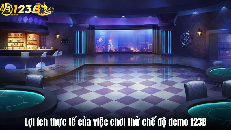 Lợi ích thực tế của việc chơi thử chế độ demo 123B