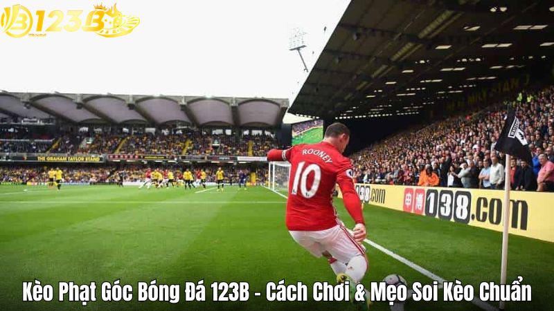 Kèo Phạt Góc Bóng Đá 123B - Cách Chơi & Mẹo Soi Kèo Chuẩn Kèo Phạt Góc Bóng Đá 123B - Cách Chơi & Mẹo Soi Kèo Chuẩn
